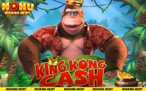 Giới thiệu sản phẩm nổ hũ King Kong Cash siêu hot 2024