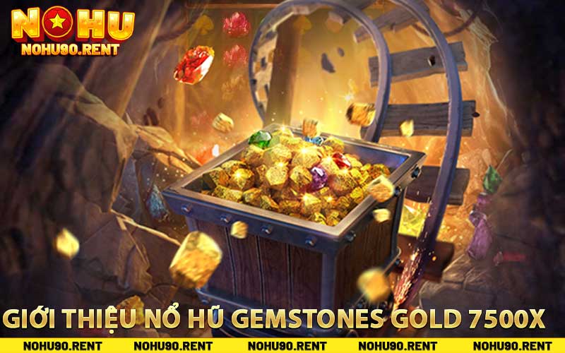 giới thiệu nổ hũ Gemstones Gold 7500x